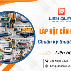 Lắp đặt cân điện tử chuẩn kỹ thuật - Bền bỉ, chính xác
